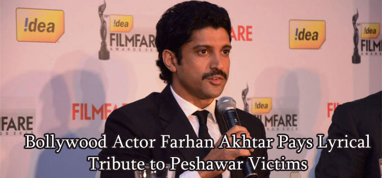Bollywood Actor Farhan Akhtar Pays Lyrical Tribute to Peshawar Victims