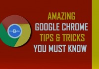 Amazing Google Chrome Tips And Tricks You Must Know